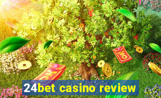 24bet casino review